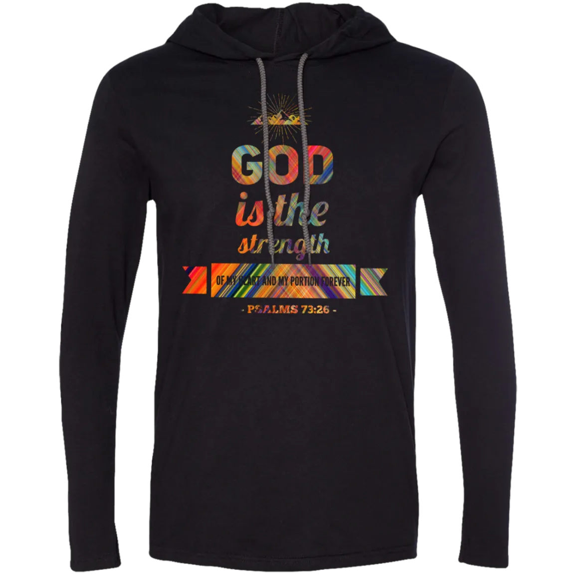 Bible Verse Men Long Sleeve T-Shirt Hoodie - God Is The Strength Of My Heart ~Psalm 73:26~ Design 2