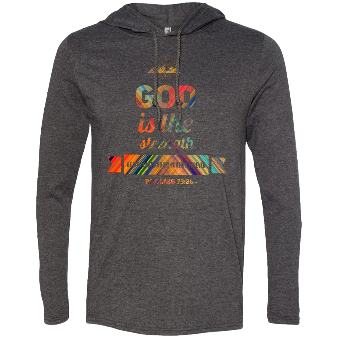 Bible Verse Men Long Sleeve T-Shirt Hoodie - God Is The Strength Of My Heart ~Psalm 73:26~ Design 2