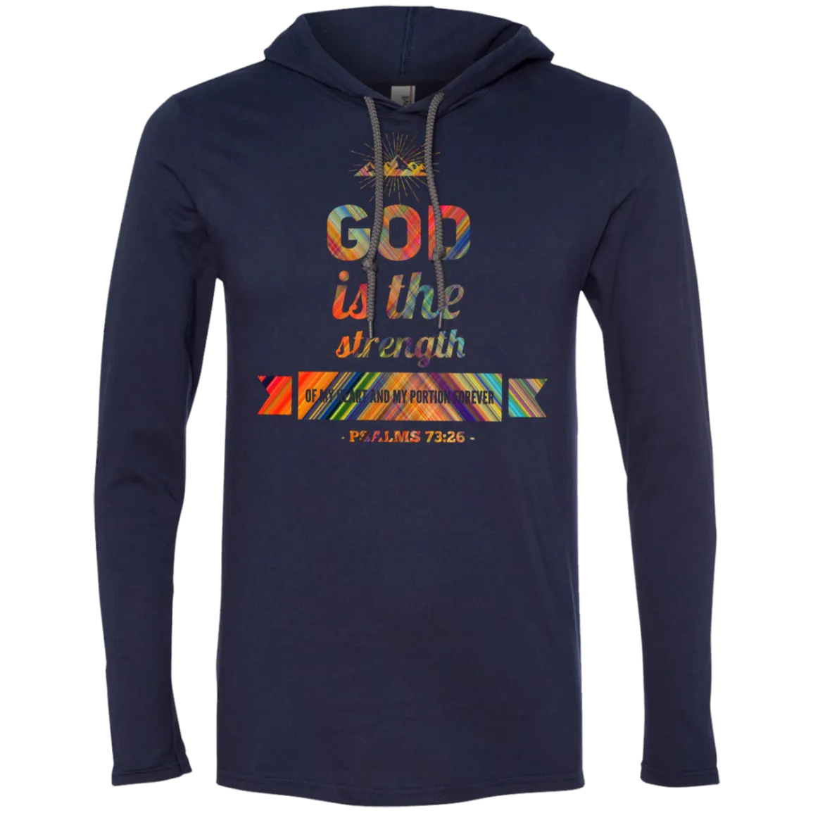 Bible Verse Men Long Sleeve T-Shirt Hoodie - God Is The Strength Of My Heart ~Psalm 73:26~ Design 2