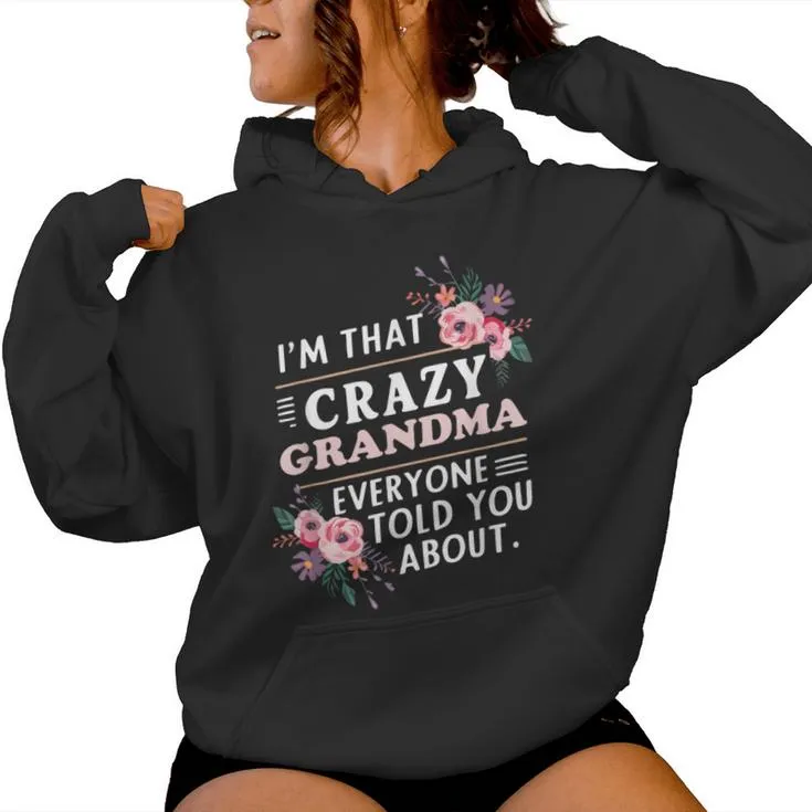 I'm That Crazy Grandma Everyone Told You About Mother's Day Women Hoodie