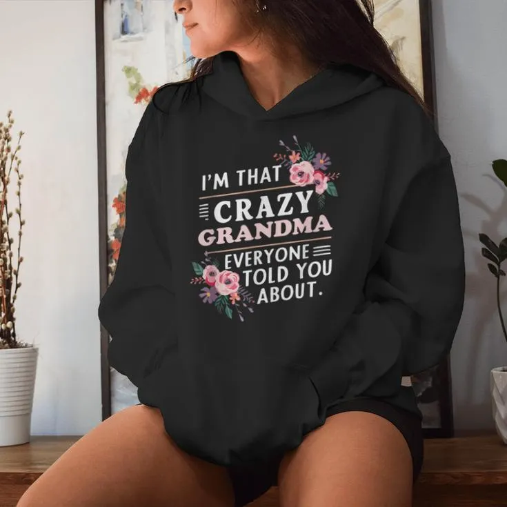 I'm That Crazy Grandma Everyone Told You About Mother's Day Women Hoodie