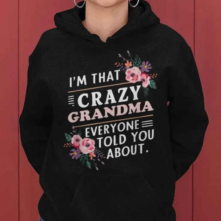 I'm That Crazy Grandma Everyone Told You About Mother's Day Women Hoodie