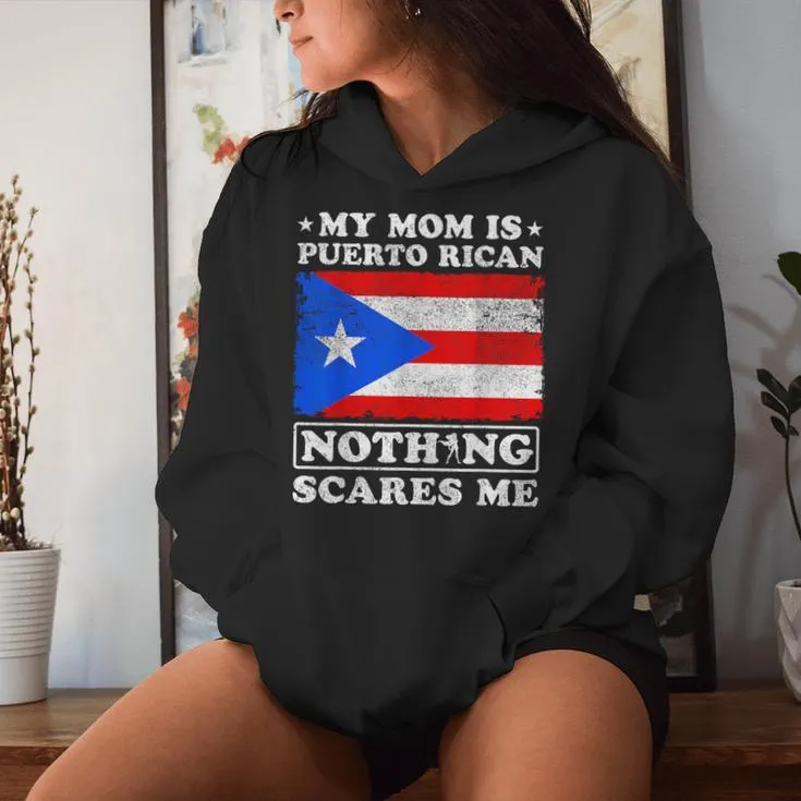 My Mom Is Puerto Rican Nothing Scares Me Mother's Day Women Hoodie