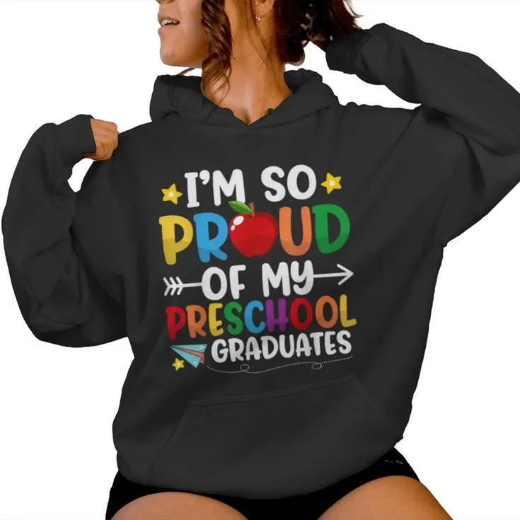 Proud Of My Preschool Graduates Last Day Of School Teacher Women Hoodie