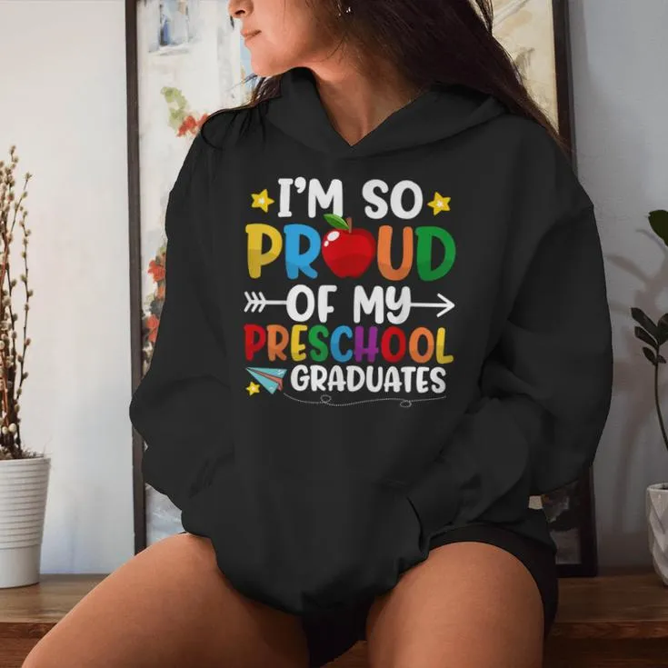 Proud Of My Preschool Graduates Last Day Of School Teacher Women Hoodie